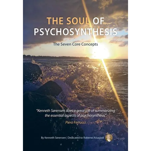 The Soul of Psychosynthesis: The Seven Core Concepts - Paperback