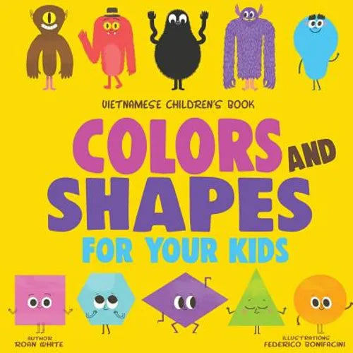 Vietnamese Children's Book: Colors and Shapes for Your Kids - Paperback