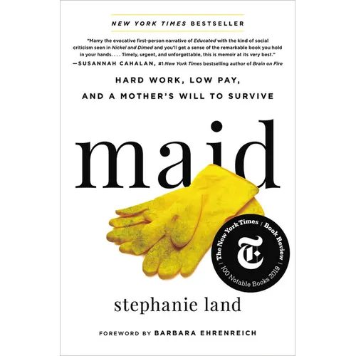 Maid: Hard Work, Low Pay, and a Mother's Will to Survive - Hardcover
