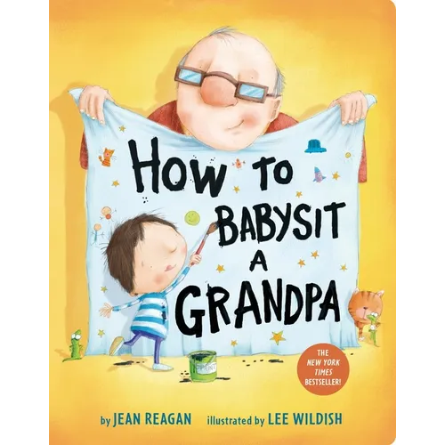 How to Babysit a Grandpa: A Book for Dads, Grandpas, and Kids - Board Book