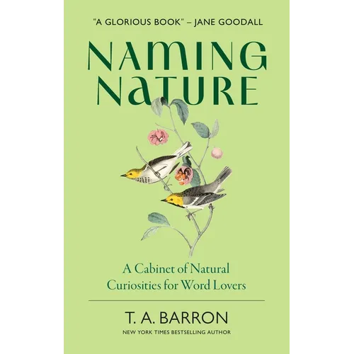 Naming Nature: A Cabinet of Natural Curiosities for Word Lovers - Hardcover