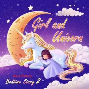 Girl and Unicorn - Bedtime Story 2: Picture book for children 4-8 years old Suitable for first grade reading about unicorns - Paperback