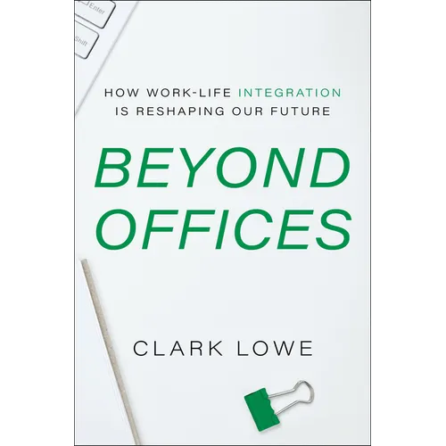 Beyond Offices: How Work-Life Integration Is Reshaping Our Future - Hardcover
