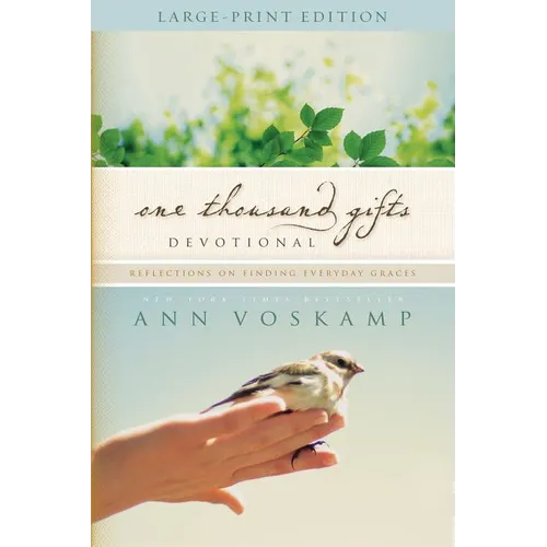 The One Thousand Gifts Devotional Large Print: Reflections on Finding Everyday Graces - Paperback