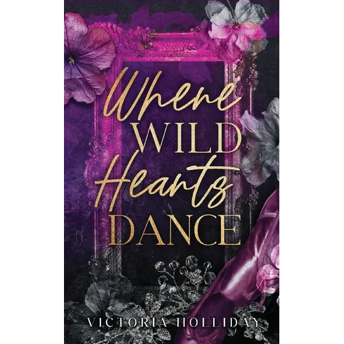 Where Wild Hearts Dance: An enemies to lovers mafia romance - Paperback