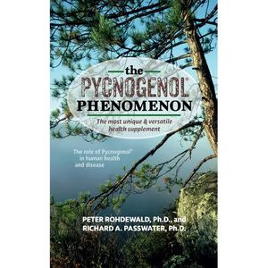 The Pycnogenol Phenomenon: The Most Unique & Versatile Health Supplement - Hardcover