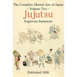 The Complete Martial Arts of Japan Volume Two: Jujutsu - Paperback