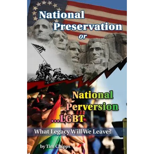 National Preservation or National Perversion...LGBT: What Legacy will We Leave? - Paperback