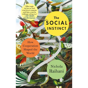 The Social Instinct: How Cooperation Shaped the World - Paperback