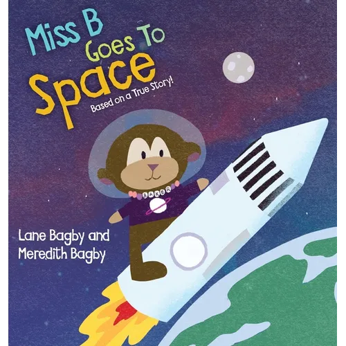 Miss B Goes to Space - Hardcover
