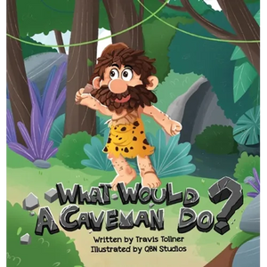 What Would A Caveman Do? - Hardcover