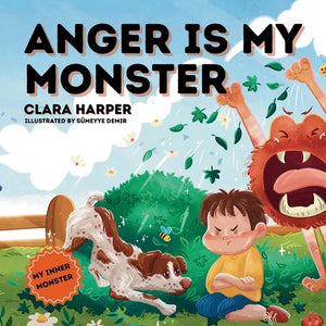 Anger Is My Monster: Children's Picture Book on Managing Anger and Understanding Emotions (Preschool Emotions, Self-Regulation Skills) (My Inner Monst - Paperback