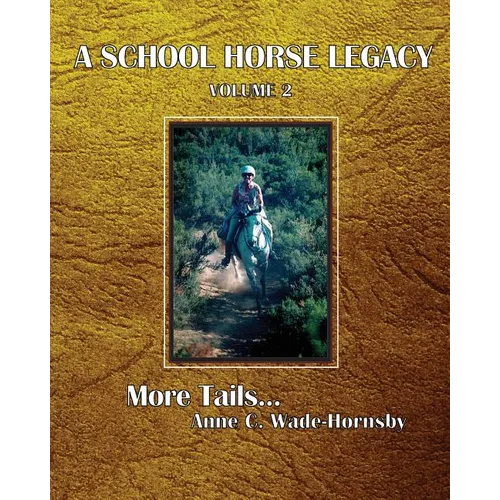 A School Horse Legacy, Volume 2: More Tails. . . - Paperback