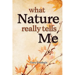 What Nature Really Tells Me - Paperback
