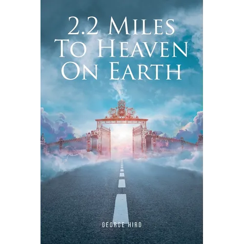 2.2 Miles to Heaven on Earth - Paperback