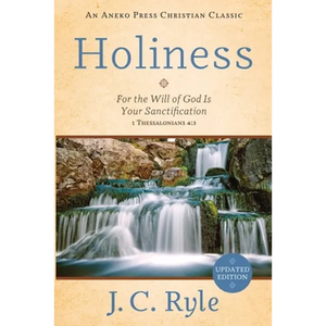 Holiness: For the Will of God Is Your Sanctification - 1 Thessalonians 4:3 - Paperback