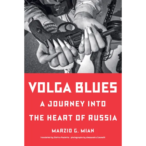 Volga Blues: A Journey Into the Heart of Russia - Hardcover