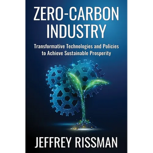 Zero-Carbon Industry: Transformative Technologies and Policies to Achieve Sustainable Prosperity - Hardcover