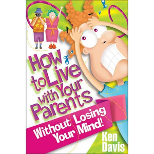 The How to Live with Your Parents Without Losing Your Mind - Paperback