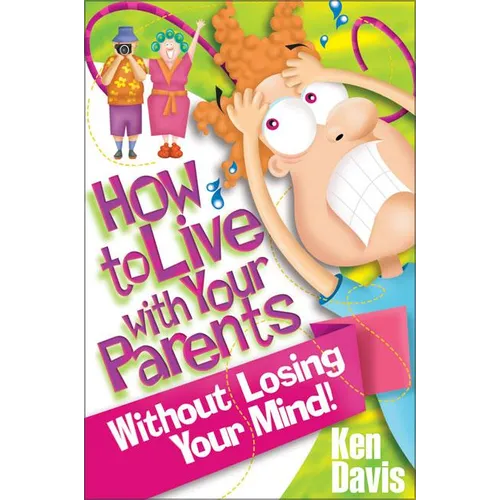 The How to Live with Your Parents Without Losing Your Mind - Paperback