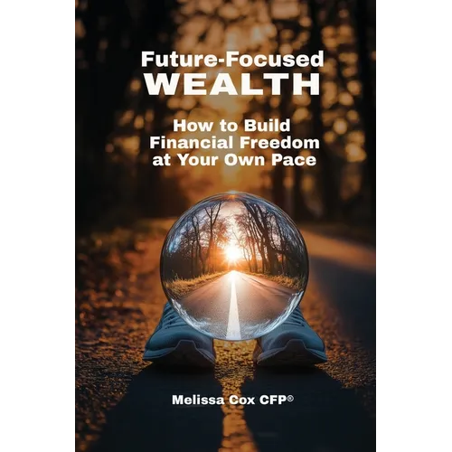 Future-Focused Wealth - Paperback