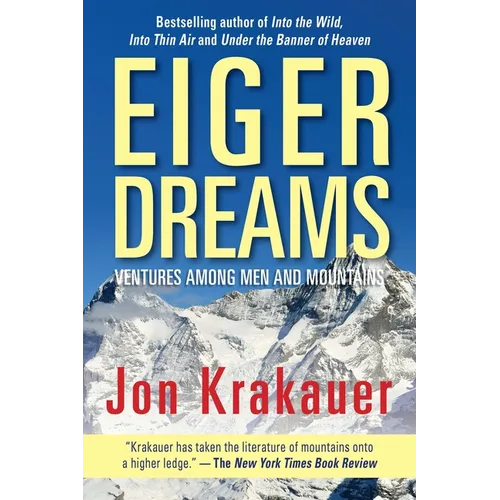 Eiger Dreams: Ventures Among Men and Mountains - Paperback