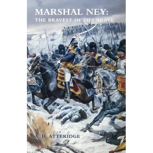 Marshal Ney: The Bravest of the Brave - Paperback