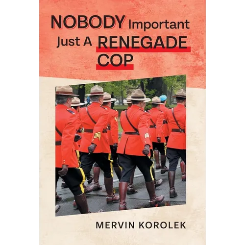 Nobody Important Just A Renegade Cop - Hardcover