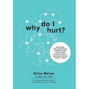 Why Do I Hurt?: Discover the Surprising Connections That Cause Physical Pain and What to Do About Them - Paperback