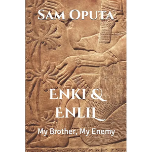 Enki & Enlil: My Brother, My Enemy - Paperback