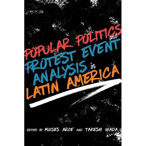 Popular Politics and Protest Event Analysis in Latin America - Paperback