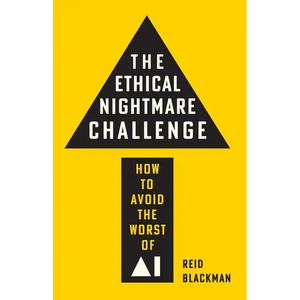 The Ethical Nightmare Challenge: How to Avoid the Worst of AI - Paperback