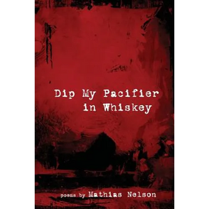 Dip My Pacifier in Whiskey - Paperback