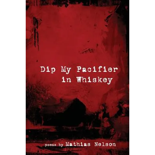 Dip My Pacifier in Whiskey - Paperback