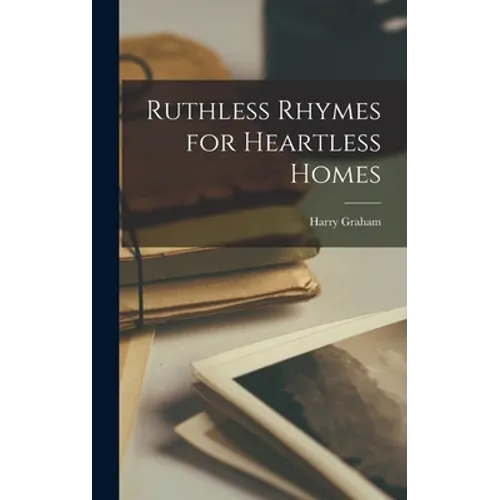 Ruthless Rhymes for Heartless Homes - Hardcover