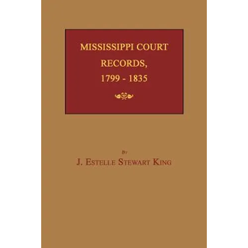 Mississippi Court Records, 1799-1835 - Paperback