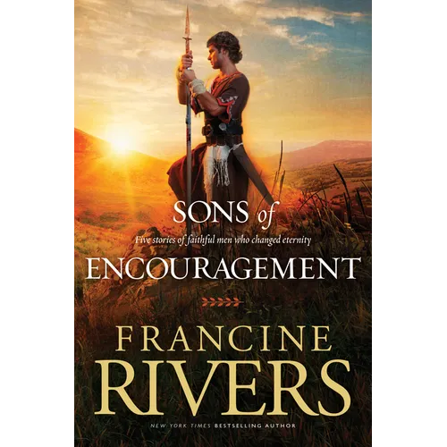 Sons of Encouragement: Five Stories of Faithful Men Who Changed Eternity - Paperback