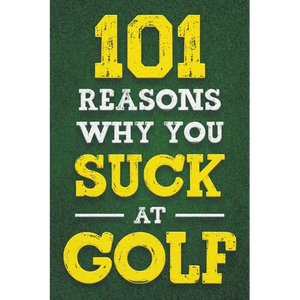 101 Reasons Why You Suck at Golf - Paperback