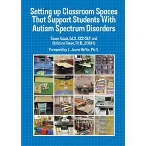 Setting Up Classroom Spaces That Support Students with Autism - Paperback