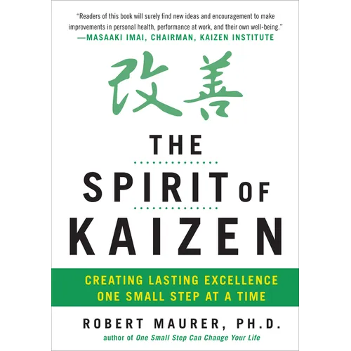 The Spirit of Kaizen: Creating Lasting Excellence One Small Step at a Time - Hardcover