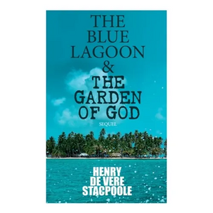 The Blue Lagoon & The Garden of God (Sequel) - Paperback
