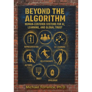 Beyond the Algorithm: Human-Centered Systems for AI, Learning, and Global Trust - Paperback