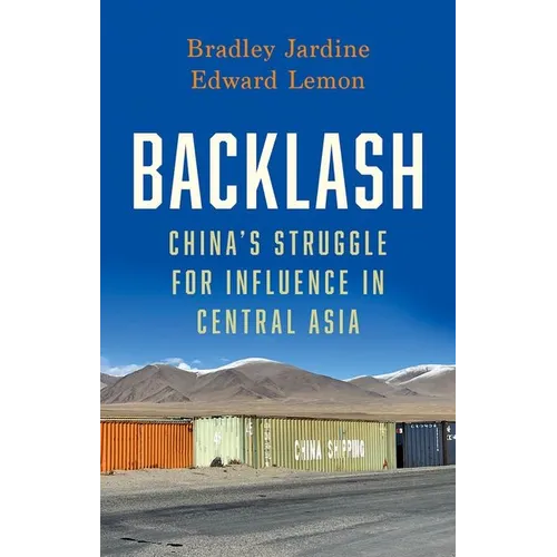 Backlash: China's Struggle for Influence in Central Asia - Paperback