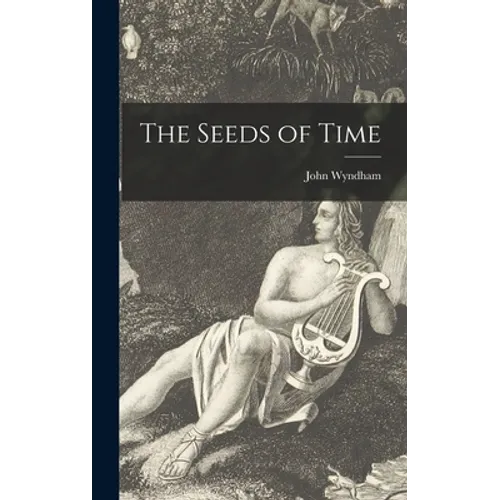 The Seeds of Time - Hardcover
