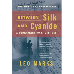 Between Silk and Cyanide: A Codemaker's War, 1941-1945 - Paperback