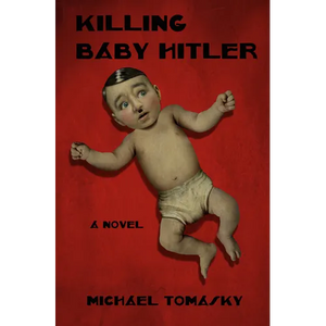 Killing Baby Hitler - Hardcover
