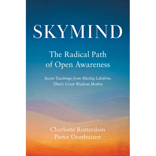 Skymind: The Radical Path of Open Awareness - Paperback