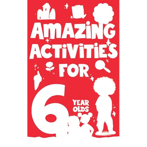 Amazing Activities for 6 Year Olds: Spring and Summer! - Paperback