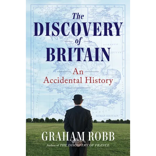 The Discovery of Britain: An Accidental History - Hardcover
