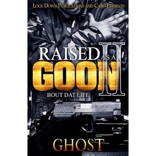 Raised as a Goon 2: Bout Dat Life - Paperback